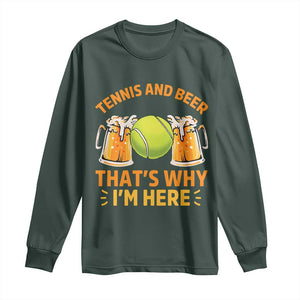 Tennis And Beer That Is Why I Am Here Long Sleeve Shirt Funny Tennis Player Gift TS12 Dark Forest Green Print Your Wear