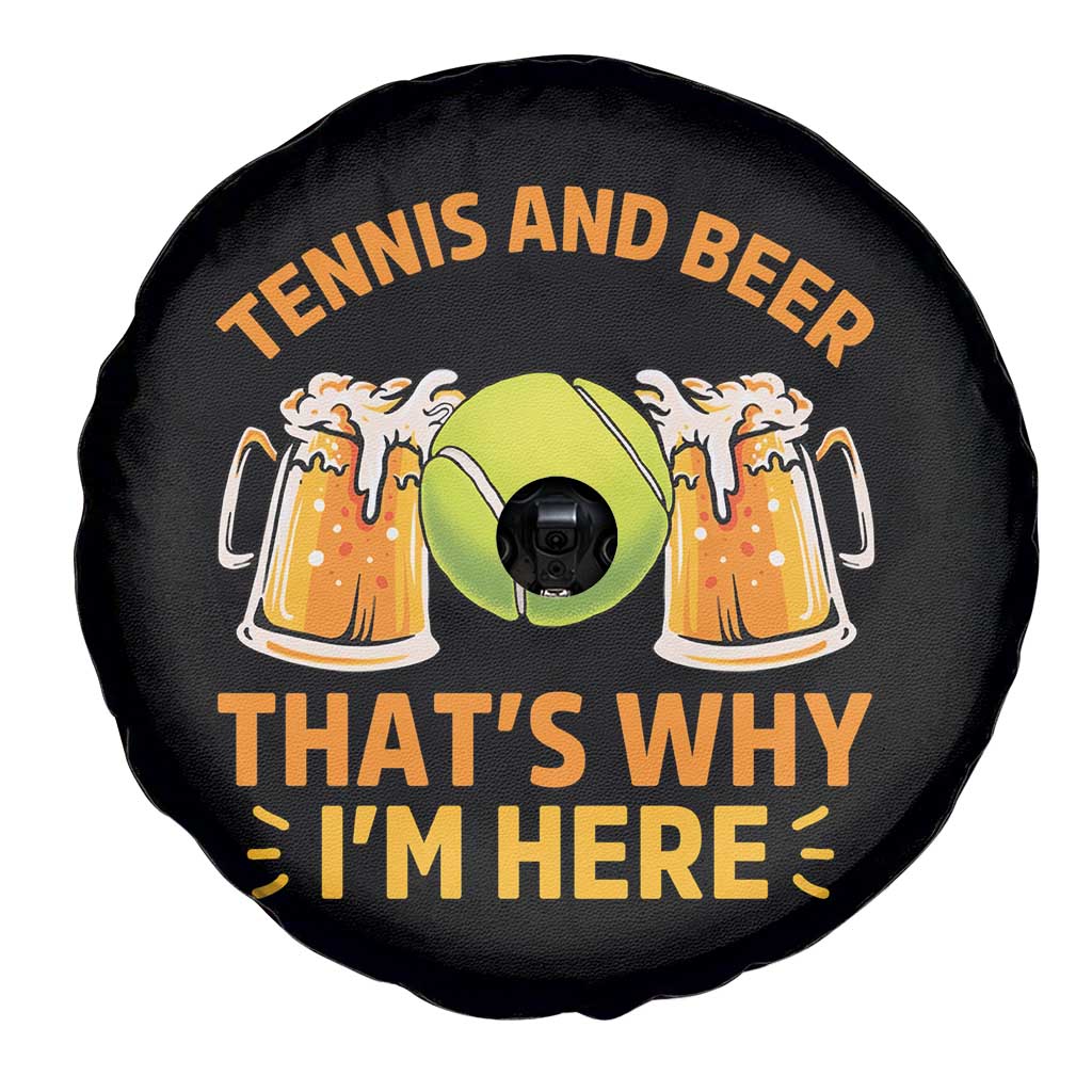 Tennis And Beer That Is Why I Am Here Spare Tire Cover Funny Tennis Player Gift TS12 Print Your Wear