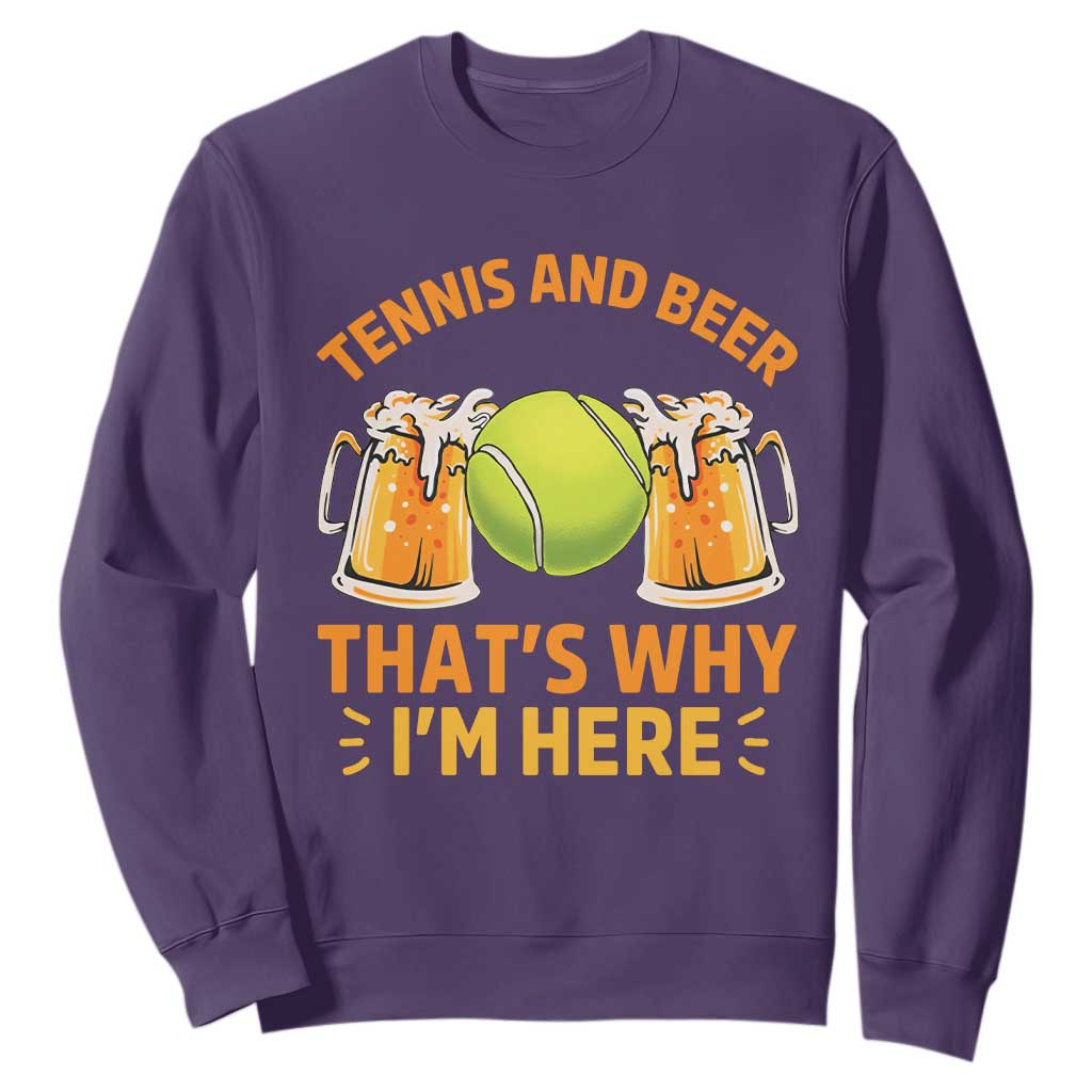 Tennis And Beer That Is Why I Am Here Sweatshirt Funny Tennis Player Gift TS12 Purple Print Your Wear