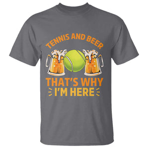 Tennis And Beer That Is Why I Am Here T Shirt Funny Tennis Player Gift TS12 Charcoal Print Your Wear