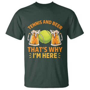 Tennis And Beer That Is Why I Am Here T Shirt Funny Tennis Player Gift TS12 Dark Forest Green Print Your Wear