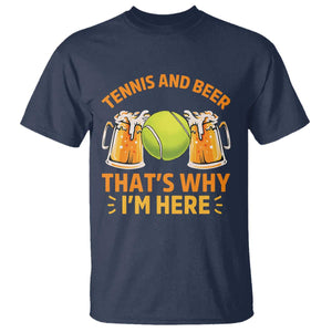 Tennis And Beer That Is Why I Am Here T Shirt Funny Tennis Player Gift TS12 Navy Print Your Wear