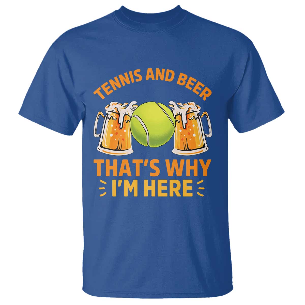 Tennis And Beer That Is Why I Am Here T Shirt Funny Tennis Player Gift TS12 Royal Blue Print Your Wear