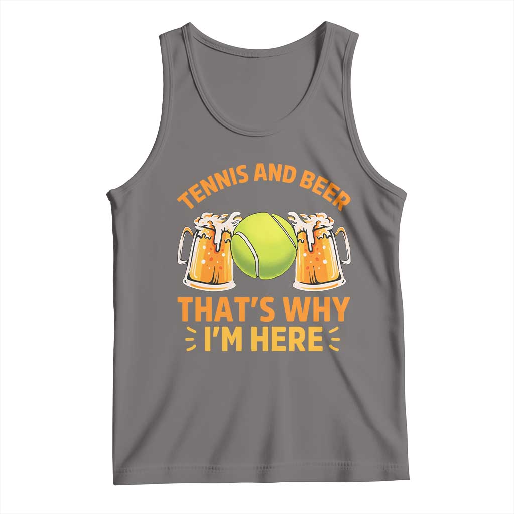Tennis And Beer That Is Why I Am Here Tank Top Funny Tennis Player Gift TS12 Deep Heather Print Your Wear