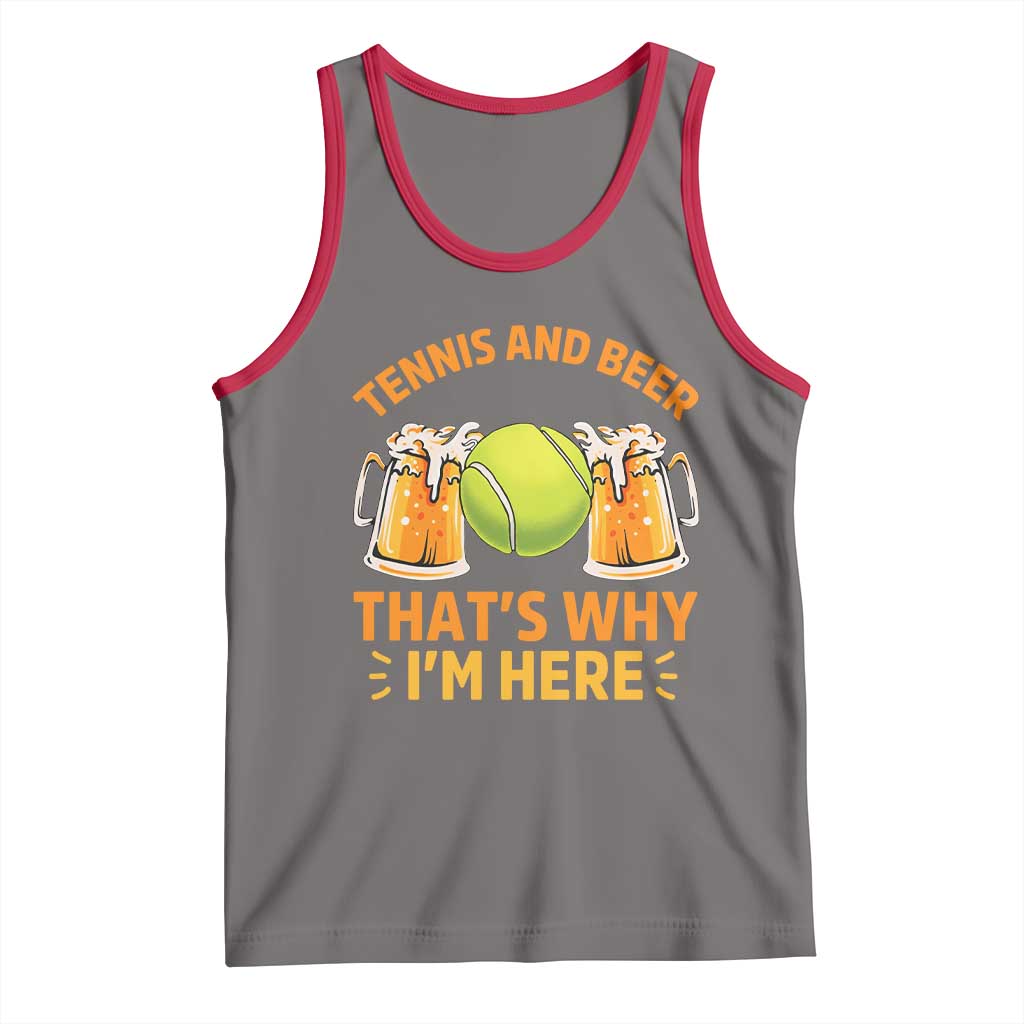 Tennis And Beer That Is Why I Am Here Tank Top Funny Tennis Player Gift TS12 Deep Heather Red Print Your Wear