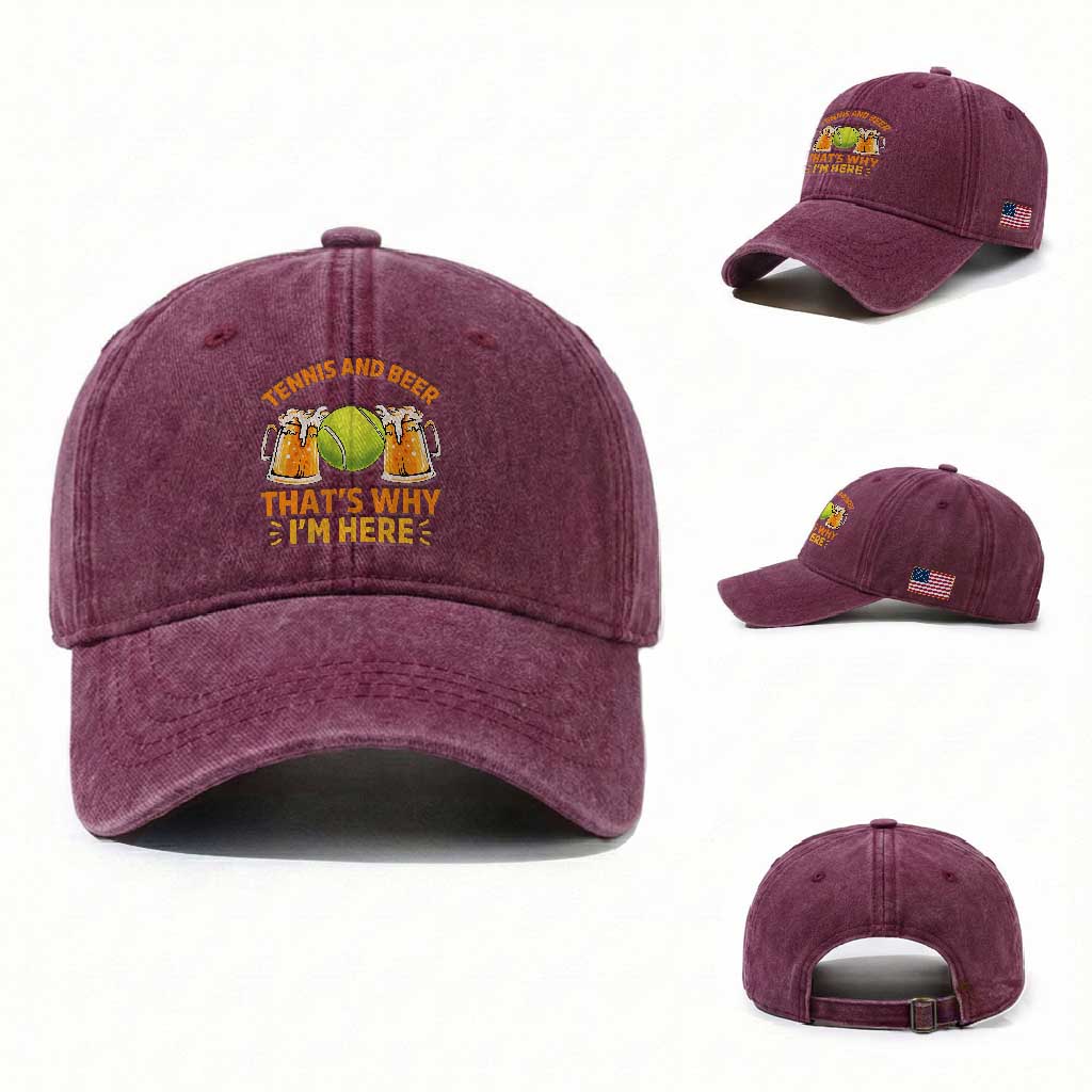 Tennis And Beer That Is Why I Am Here Washed Cotton Baseball Cap Funny Tennis Player Gift TS12 Washed Cap Universal Fit Burgundy Print Your Wear