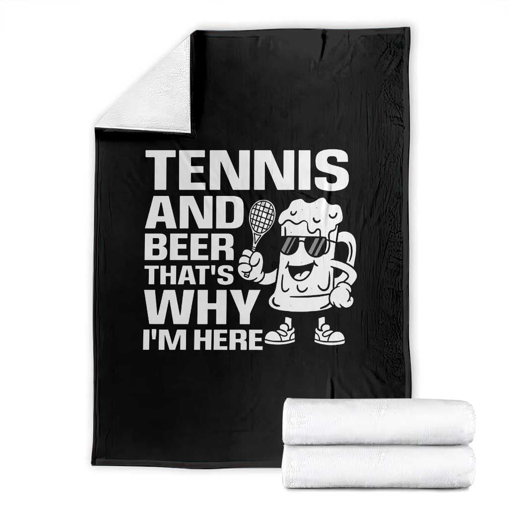 Funny Tennis And Beer That Is Why I Am Here Throw Blanket TS12 Black Print Your Wear