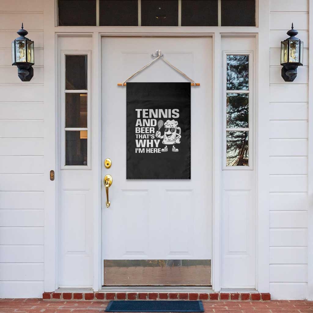 Funny Tennis And Beer That Is Why I Am Here Garden Flag TS12 Print Your Wear