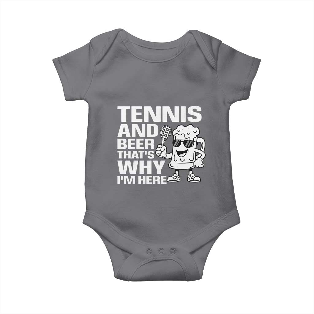 Funny Tennis And Beer That Is Why I Am Here Baby Onesie TS12 Charcoal Print Your Wear