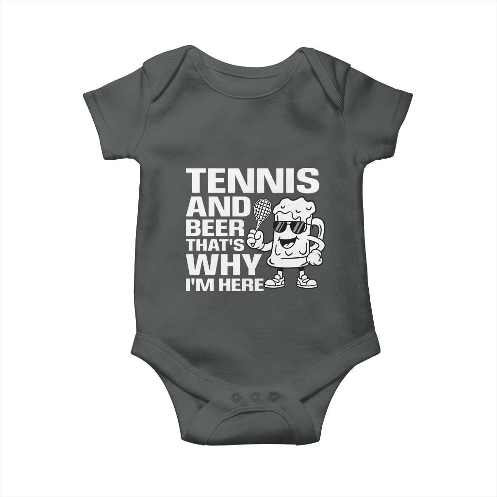 Funny Tennis And Beer That Is Why I Am Here Baby Onesie TS12 Dark Heather Print Your Wear