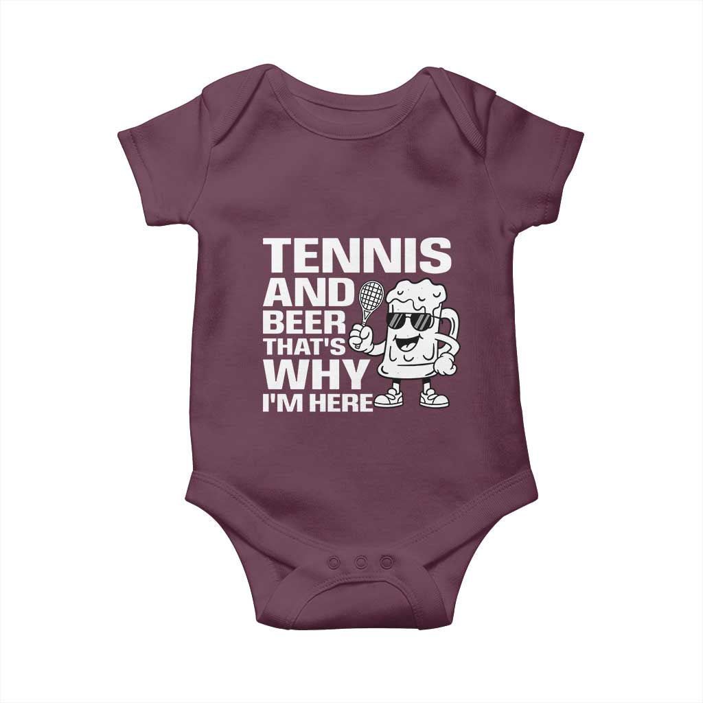 Funny Tennis And Beer That Is Why I Am Here Baby Onesie TS12 Maroon Print Your Wear