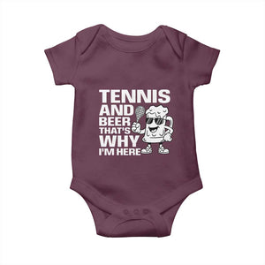 Funny Tennis And Beer That Is Why I Am Here Baby Onesie TS12 Maroon Print Your Wear