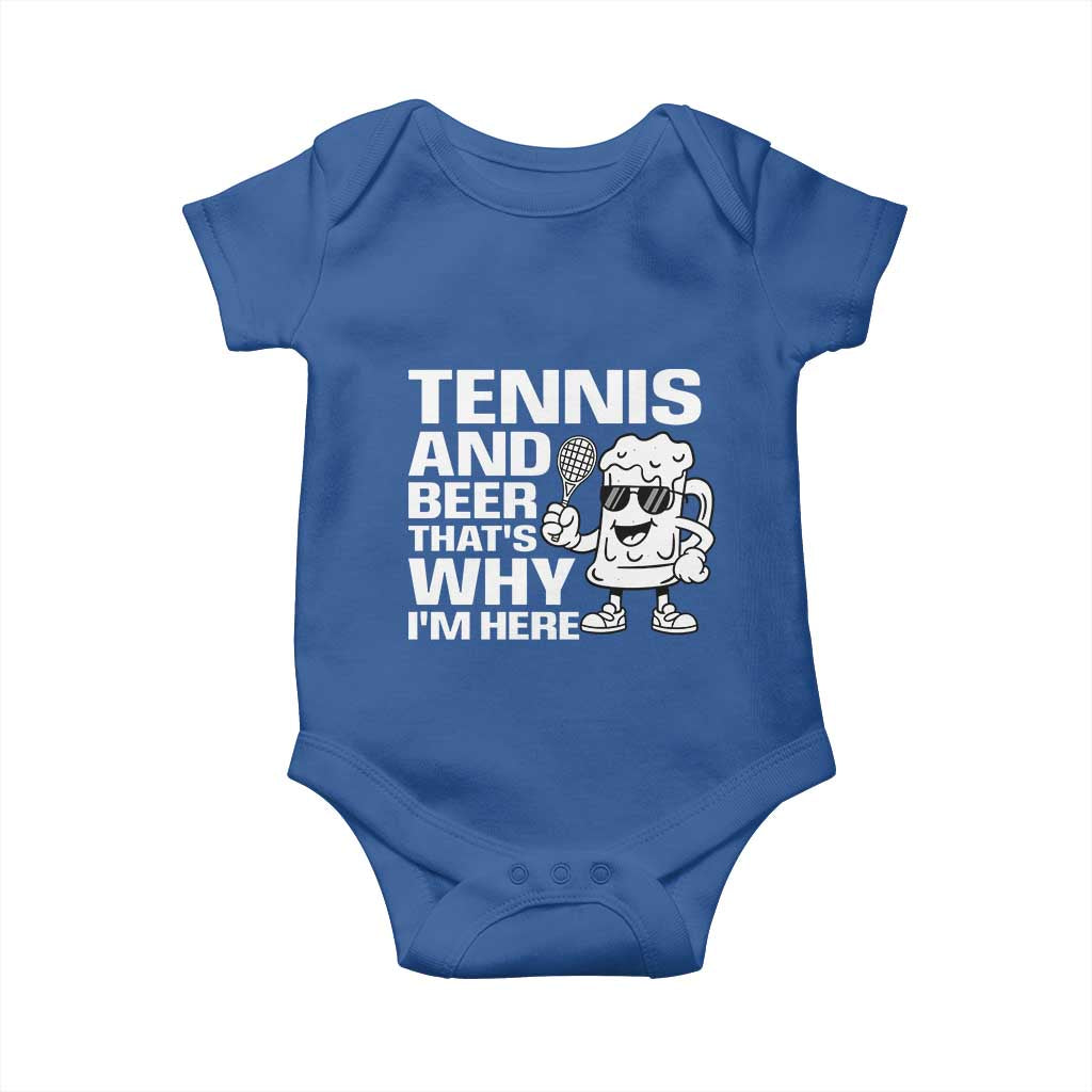 Funny Tennis And Beer That Is Why I Am Here Baby Onesie TS12 Royal Blue Print Your Wear