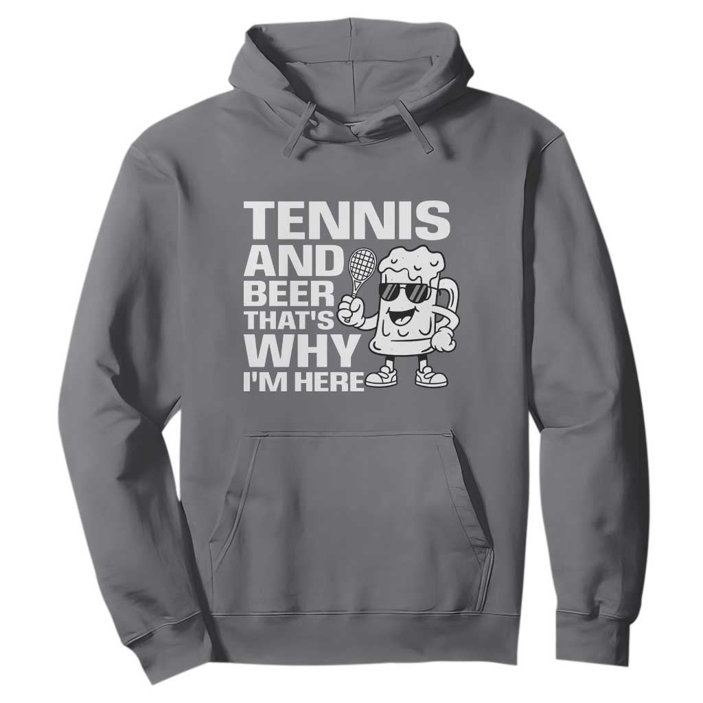 Funny Tennis And Beer That Is Why I Am Here Hoodie TS12 Charcoal Print Your Wear