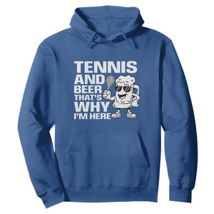 Funny Tennis And Beer That Is Why I Am Here Hoodie TS12 Royal Blue Print Your Wear