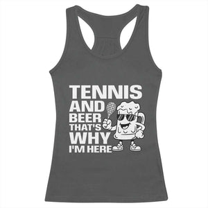 Funny Tennis And Beer That Is Why I Am Here Racerback Tank Top TS12 Dark Heather Print Your Wear
