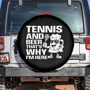 Funny Tennis And Beer That Is Why I Am Here Spare Tire Cover TS12 No hole Black Print Your Wear