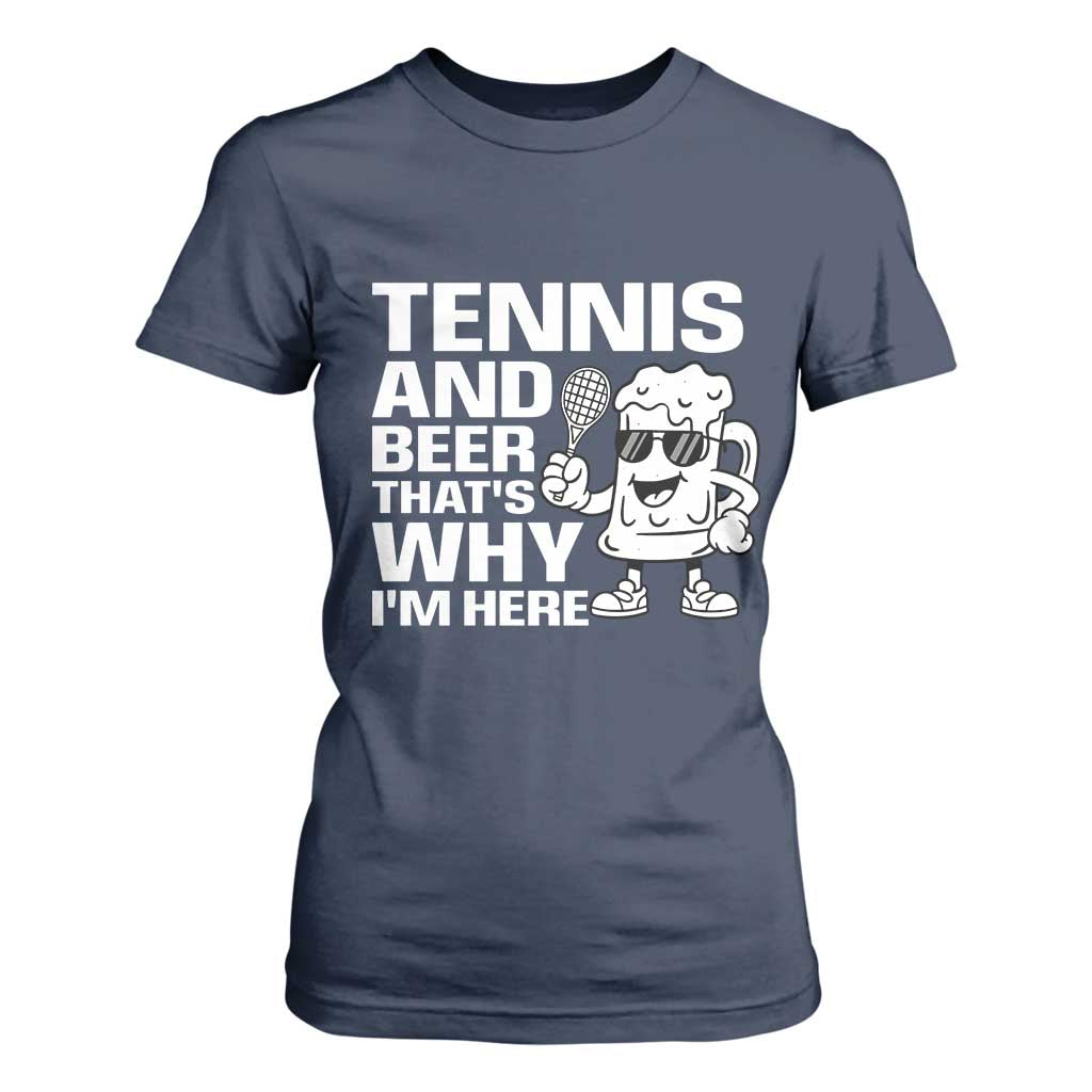 Funny Tennis And Beer That Is Why I Am Here T Shirt For Women TS12 Navy Print Your Wear