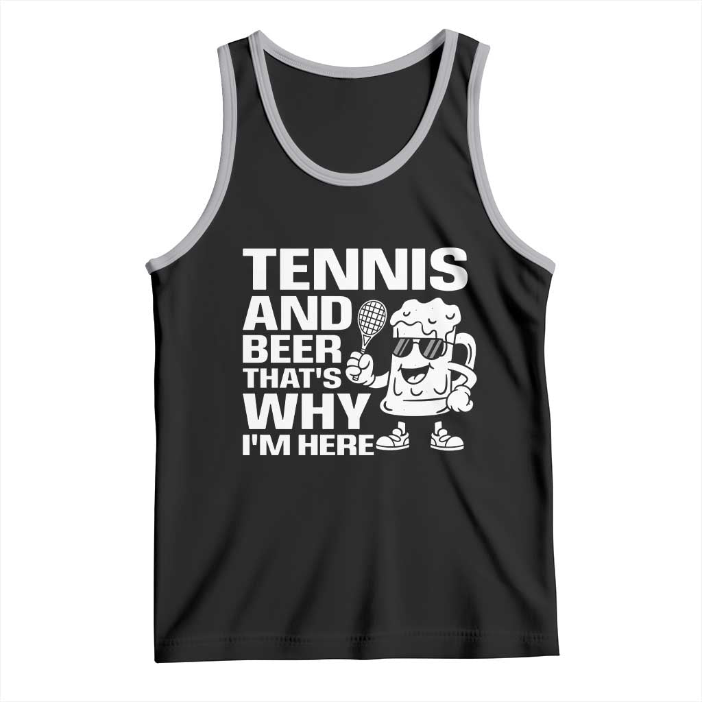 Funny Tennis And Beer That Is Why I Am Here Tank Top TS12 Black Athletic Heather Print Your Wear