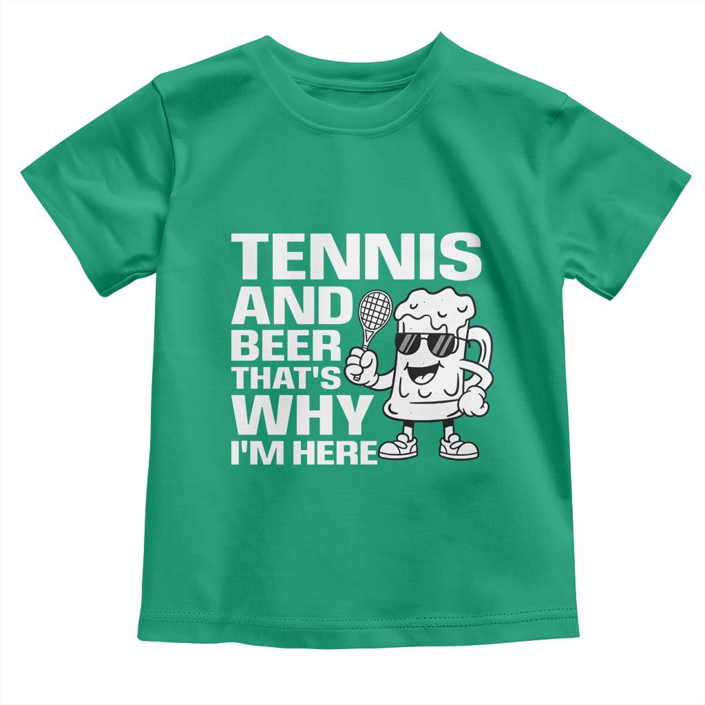 Funny Tennis And Beer That Is Why I Am Here Toddler T Shirt TS12 Irish Green Print Your Wear
