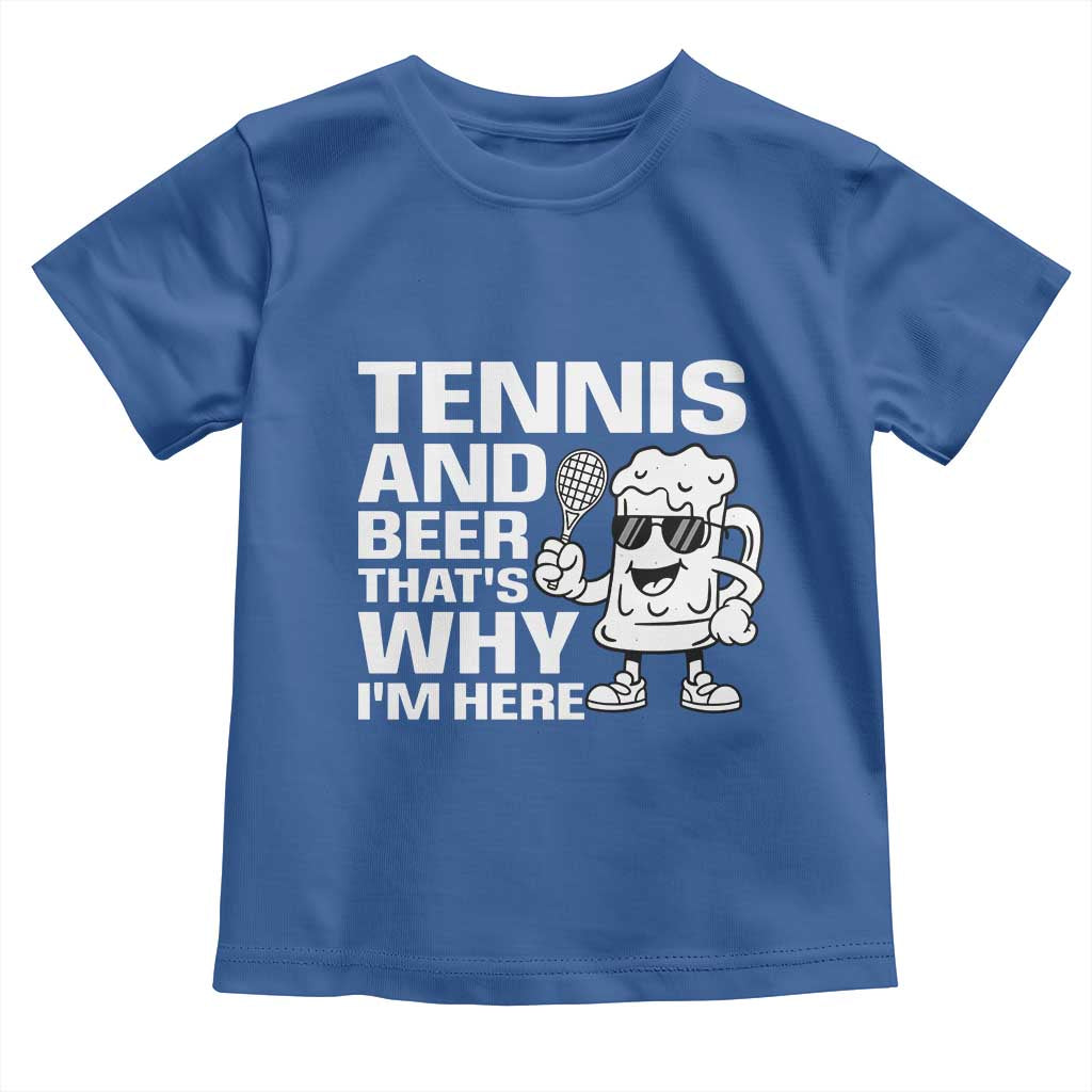 Funny Tennis And Beer That Is Why I Am Here Toddler T Shirt TS12 Royal Blue Print Your Wear