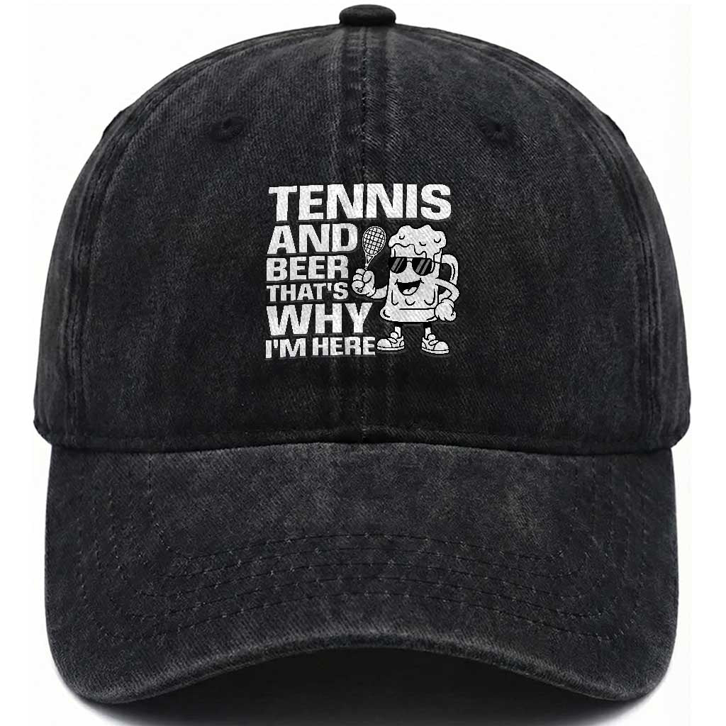 Funny Tennis And Beer That Is Why I Am Here Washed Cotton Baseball Cap TS12 Print Your Wear