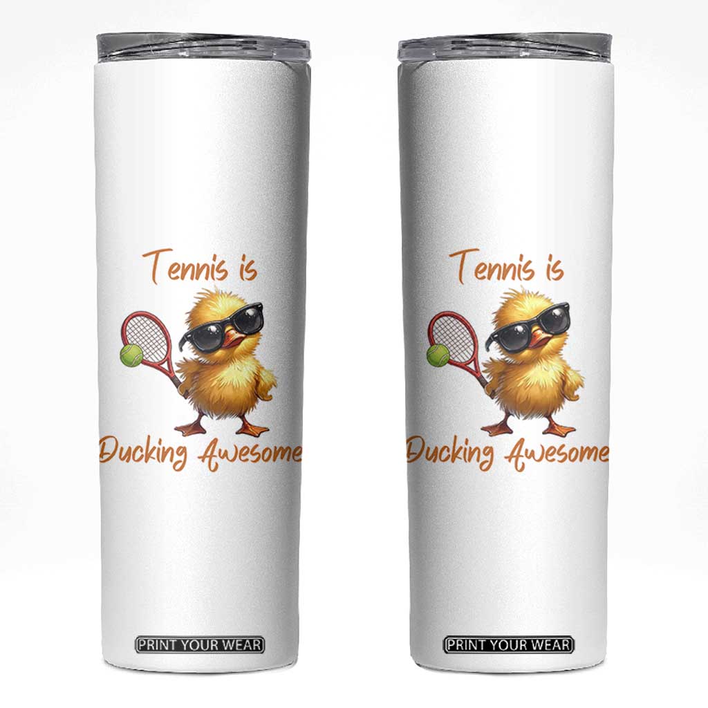 Funny Cute Duck Playing Tennis Skinny Tumbler Ducking Awesome TS12 White Print Your Wear
