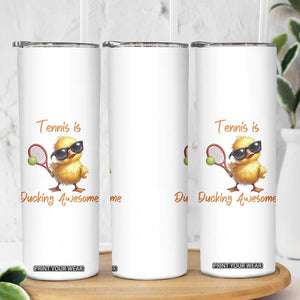 Funny Cute Duck Playing Tennis Skinny Tumbler Ducking Awesome TS12 Print Your Wear