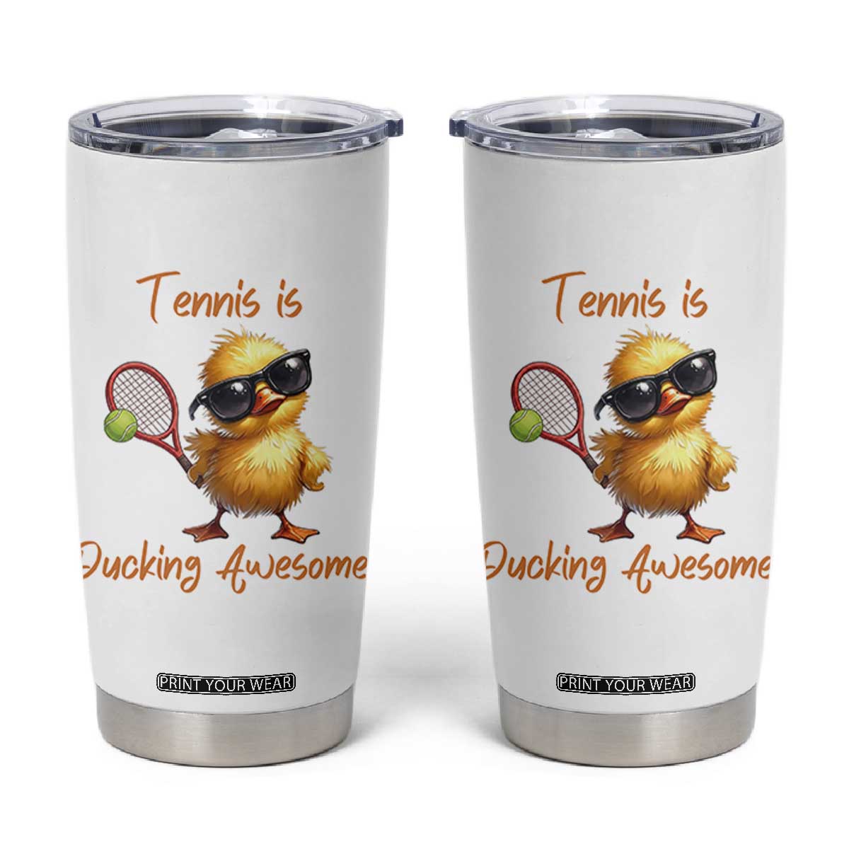 Funny Cute Duck Playing Tennis Tumbler Cup Ducking Awesome TS12 White Print Your Wear