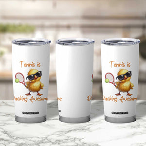Funny Cute Duck Playing Tennis Tumbler Cup Ducking Awesome TS12 Print Your Wear