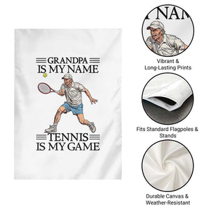 Grandpa Is My Name Tennis Is My Game Garden Flag Funny Tennis Quote TS12 Print Your Wear