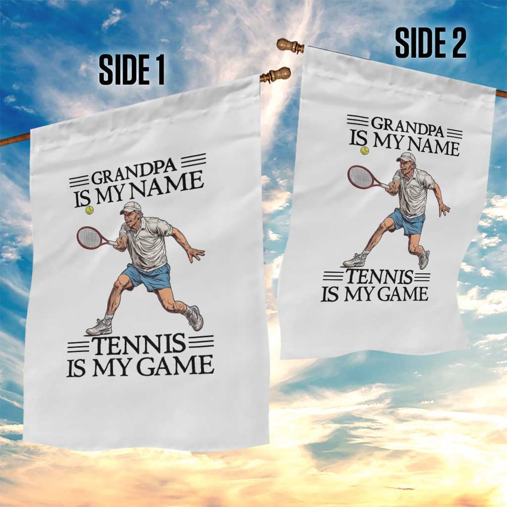 Grandpa Is My Name Tennis Is My Game Garden Flag Funny Tennis Quote TS12 Print Your Wear