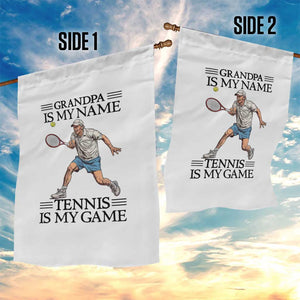 Grandpa Is My Name Tennis Is My Game Garden Flag Funny Tennis Quote TS12 Print Your Wear
