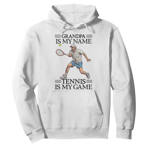 Grandpa Is My Name Tennis Is My Game Hoodie Funny Tennis Quote TS12 White Print Your Wear