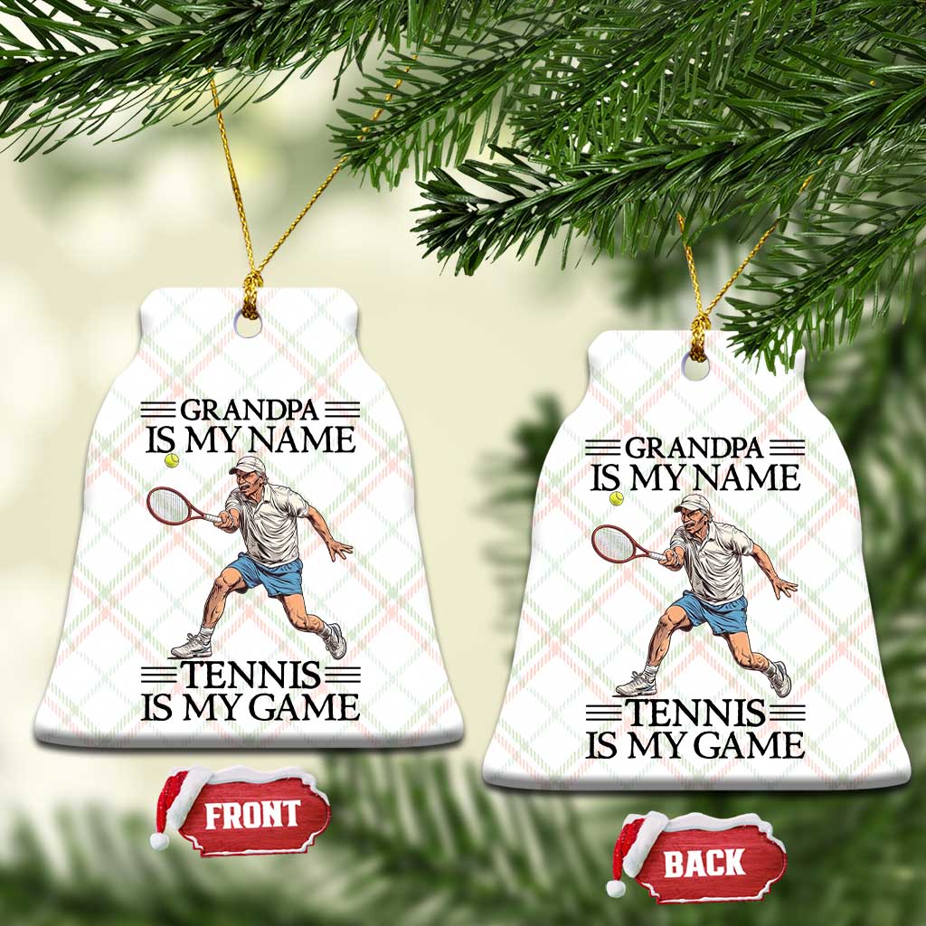 Grandpa Is My Name Tennis Is My Game Ceramic Ornament Funny Tennis Quote TS12 Print Your Wear