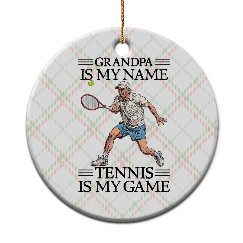 Grandpa Is My Name Tennis Is My Game Ceramic Ornament Funny Tennis Quote TS12 1pc Christmas Plaid Print Your Wear