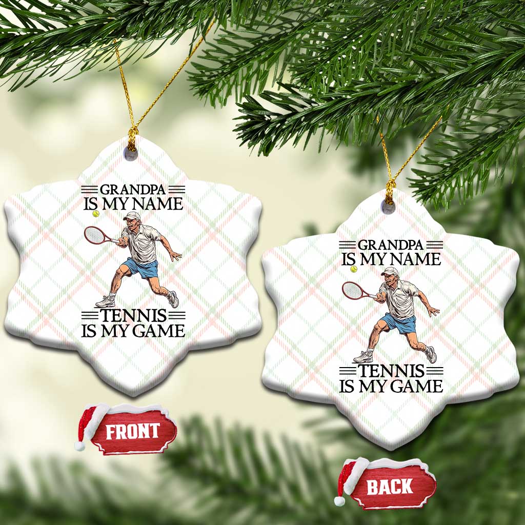 Grandpa Is My Name Tennis Is My Game Ceramic Ornament Funny Tennis Quote TS12 Print Your Wear