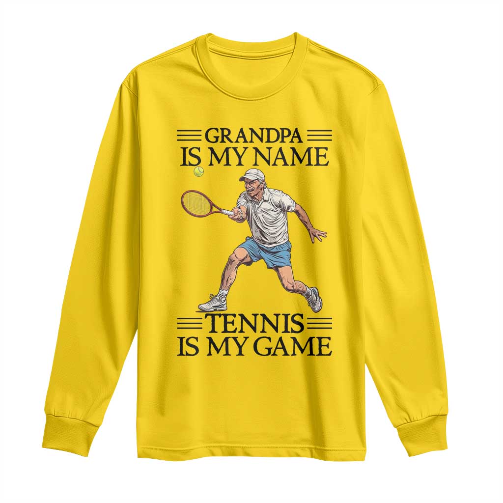 Grandpa Is My Name Tennis Is My Game Long Sleeve Shirt Funny Tennis Quote TS12 Daisy Print Your Wear
