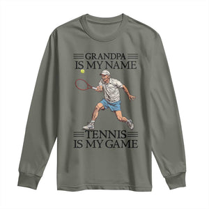 Grandpa Is My Name Tennis Is My Game Long Sleeve Shirt Funny Tennis Quote TS12 Military Green Print Your Wear
