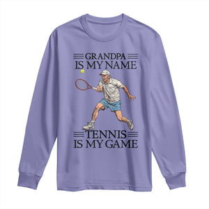 Grandpa Is My Name Tennis Is My Game Long Sleeve Shirt Funny Tennis Quote TS12 Violet Print Your Wear