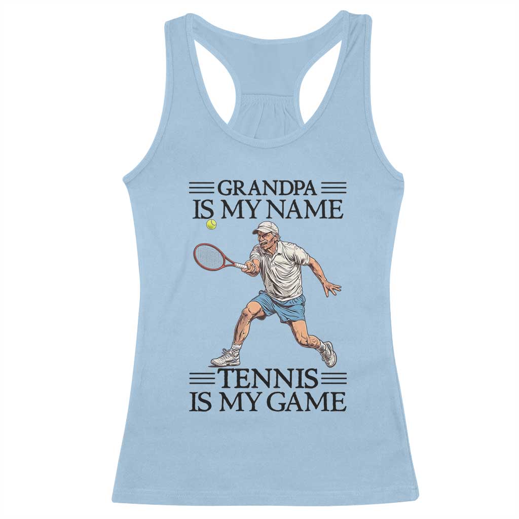 Grandpa Is My Name Tennis Is My Game Racerback Tank Top Funny Tennis Quote TS12 Light Blue Print Your Wear