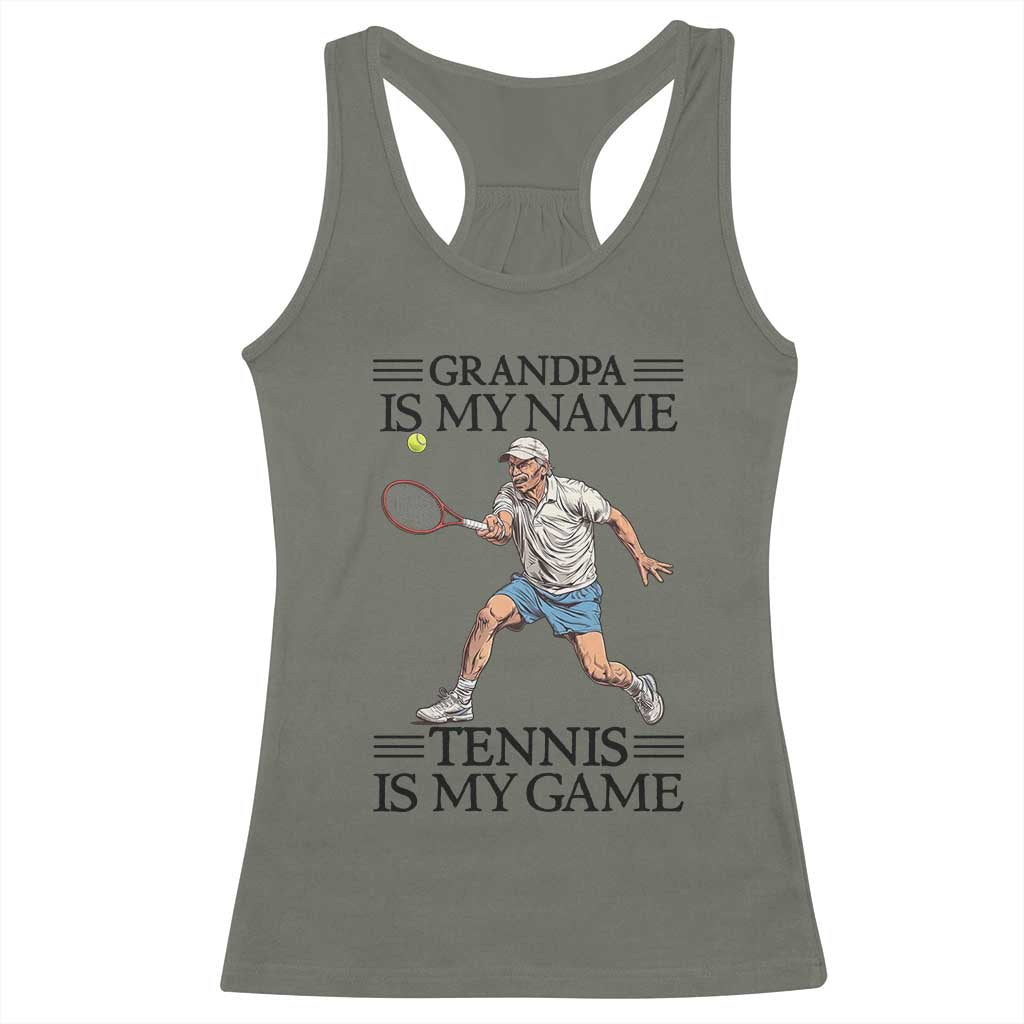 Grandpa Is My Name Tennis Is My Game Racerback Tank Top Funny Tennis Quote TS12 Military Green Print Your Wear