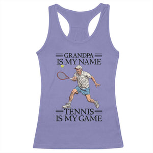 Grandpa Is My Name Tennis Is My Game Racerback Tank Top Funny Tennis Quote TS12 Violet Print Your Wear