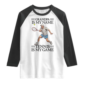 Grandpa Is My Name Tennis Is My Game Raglan Shirt Funny Tennis Quote TS12 White Black Print Your Wear