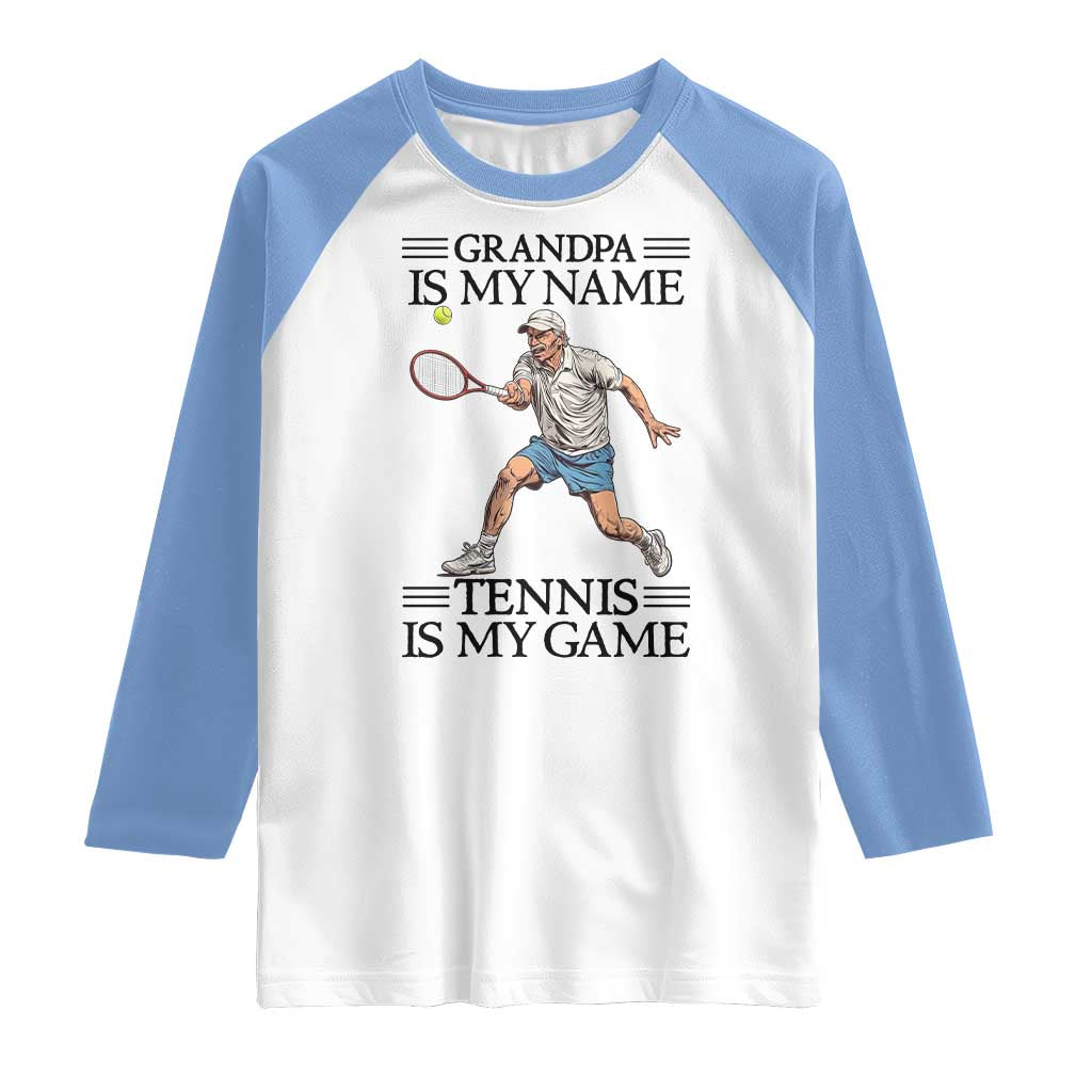 Grandpa Is My Name Tennis Is My Game Raglan Shirt Funny Tennis Quote TS12 White Carolina Blue Print Your Wear