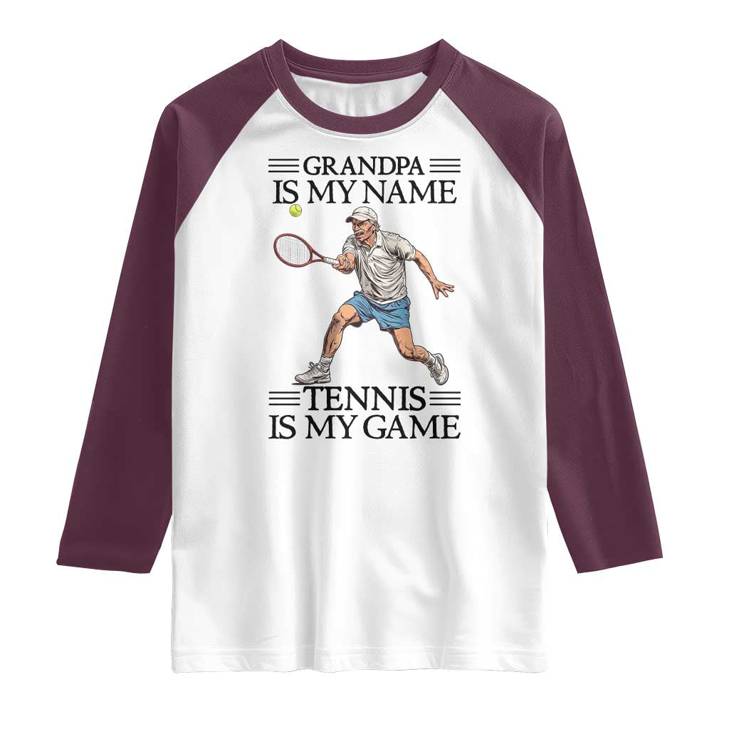 Grandpa Is My Name Tennis Is My Game Raglan Shirt Funny Tennis Quote TS12 White Maroon Print Your Wear
