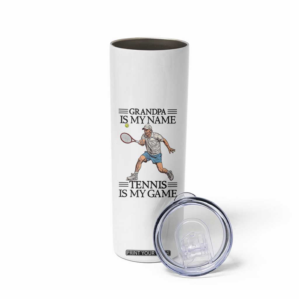 Grandpa Is My Name Tennis Is My Game Skinny Tumbler Funny Tennis Quote TS12 Print Your Wear