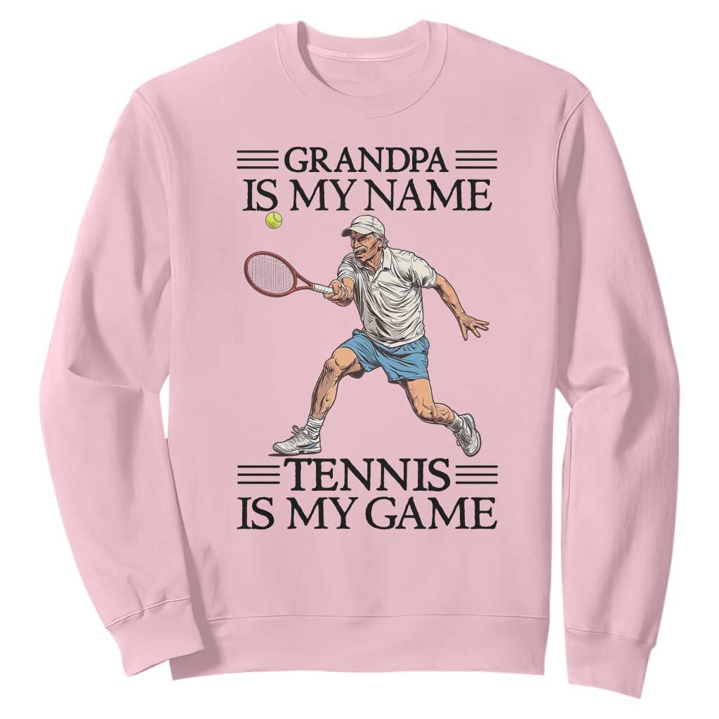 Grandpa Is My Name Tennis Is My Game Sweatshirt Funny Tennis Quote TS12 Light Pink Print Your Wear