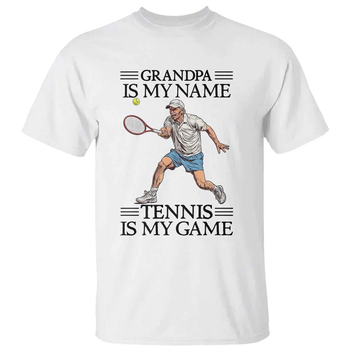 Grandpa Is My Name Tennis Is My Game T Shirt Funny Tennis Quote TS12 White Print Your Wear