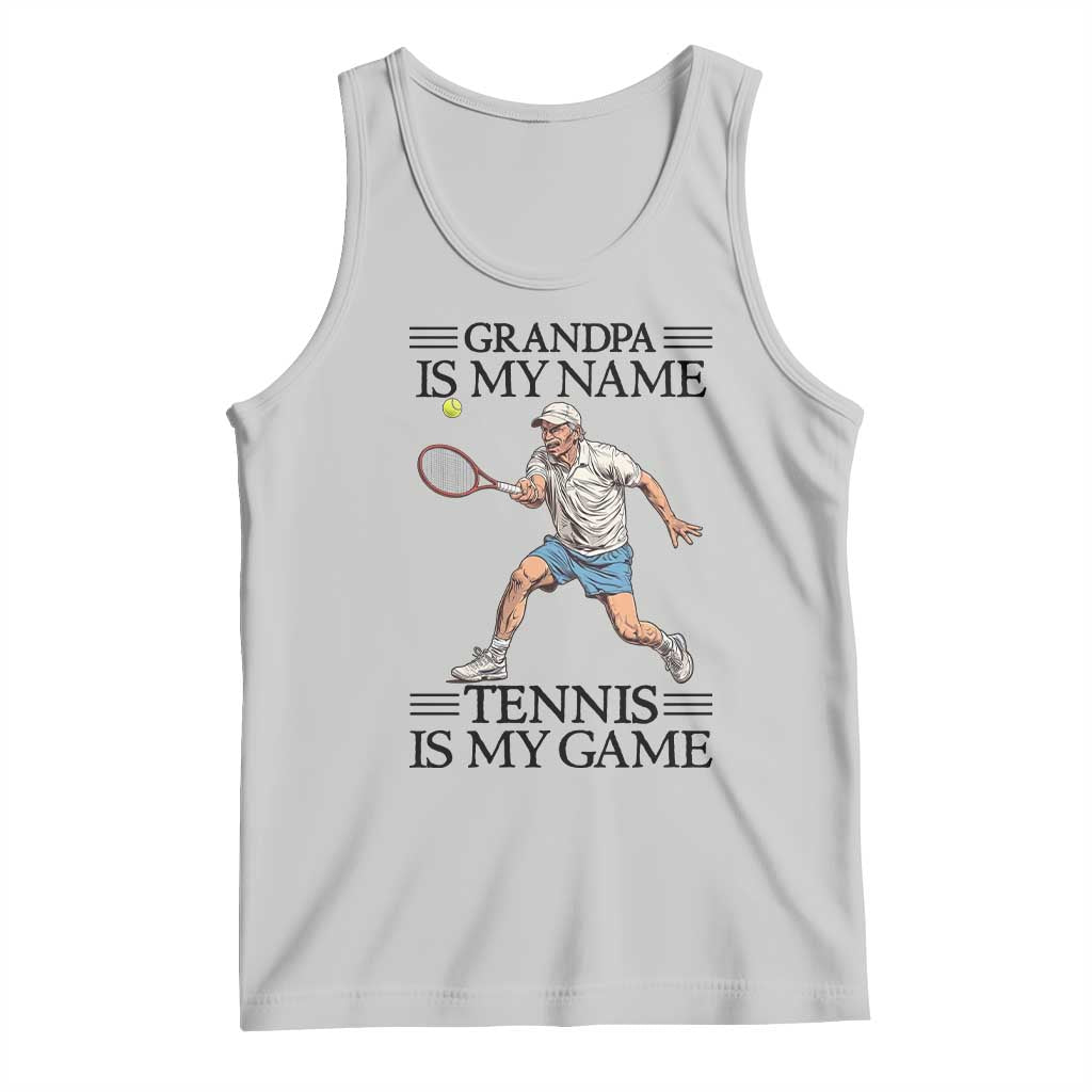 Grandpa Is My Name Tennis Is My Game Tank Top Funny Tennis Quote TS12 Ash Print Your Wear